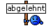 abgelehnt