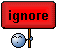 ignore