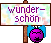 wunderschön